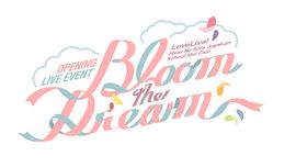LoveLive!莲之空女学院学园偶像俱乐部 OPENING LIVE EVENT～Bloom the Dream～.jpg
