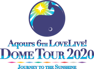 LoveLive! Sunshine!! Aqours 6th LoveLive! DOME TOUR 2020～Journey to the Sunshine～.png