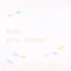 Hello, new dream!.png