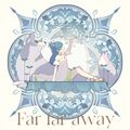 Far far away ／ Be as one!!!＜Far far away盤(A盤)＞.jpg