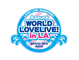 LOVE LIVE! SUNSHINE!! Aqours World LoveLive! in LA ～BRAND NEW WAVE～.png