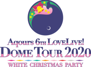 LoveLive! Sunshine!! Aqours 6th LoveLive! DOME TOUR 2020～WHITE CHRISTMAS PARTY～.png